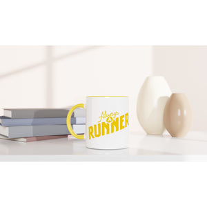 Always a Runner Ceramic Mug, Luxury Tea Mug Best Gift for Your Lover, Beautiful Ceramic Mug Glossy White 11oz / 325m